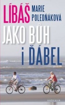 Líbáš jako Bůh i ďábel (Marie Poledňáková)