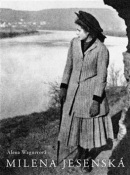 Milena Jesenská (Alena Wagnerová)