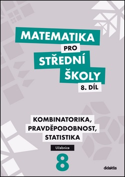 Matematika pro střední školy 8.díl Učebnice (I. Janů, Martina Květoňová, R. Horenský)