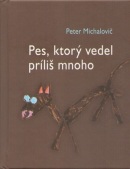 Pes, ktorý vedel príliš mnoho (Peter Michalovič)