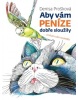 Aby vám peníze dobře sloužily (Denisa Prošková)