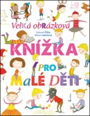 Velká obrázková knížka pro malé děti (Bohumil Říha, Milena Lukešová)