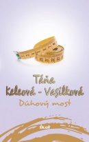 Dúhový most, 2. vydanie (Táňa Keleová-Vasilková)