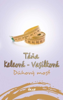 Dúhový most, 2. vydanie (Táňa Keleová-Vasilková)