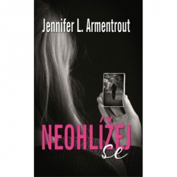 Neohlížej se (Jennifer L. Armentrout, Jennifer Lynn)