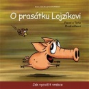 O prasátku Lojzíkovi (Pavel Ondrašík, Táňa Ondrašíkova)