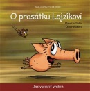 O prasátku Lojzíkovi (Pavel Ondrašík, Táňa Ondrašíkova)