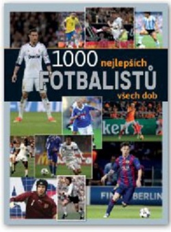 1000 nejlepších fotbalistů všech dob (autor neuvedený)
