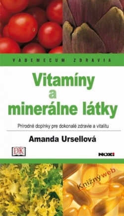 Vitamíny a minerálne látky - Vademecum zdravia (Ursellová Amanda)