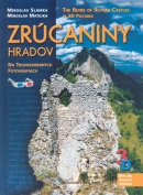 Zrúcaniny hradov na 3D fotografiách / The Ruins of Slovak ca (Miroslav Matejka, Miroslav Slámka)