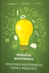 Příručka mentoringu (J. Kominácká, P. Rozmahel, L. Lacina)