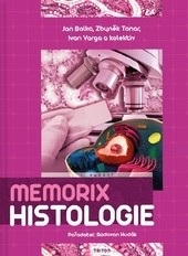 Memorix histologie (Jan Balko; Zbyněk Tonar; Ivan Varga; Radovan Hudák)