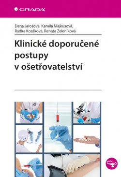Klinické doporučené postupy v ošetřovatelství (Jarošová Darja, Majkusová Kamila, Kozáková Radka, Zeleníková Renáta)