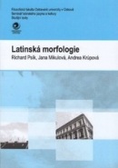 Latinská morfologie (Andrea Krúpová; Jana Mikulová; Richard Psík)