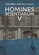 Homines scientiarum V (Michal V. Šimůnek, Tomáš Hermann, Dominika Grygarová)