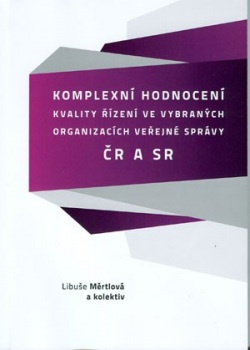 Komplexní hodnocení kvality řízení ve vybraných organizacích veřejné správy v ČR a SR (Libuše Měrtlová)