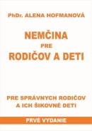 Nemčina pre rodičov a deti-Pre správnych rodičov a ich šikovné deti (Alena Hofmanová)