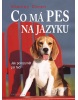 Co má pes na jazyku - Jak porozumět psí řeči - 3.vydání (Coren Stanley)