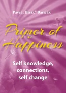 Primer of Happiness 2. - Self knowledge, connections, self change (Pavel Hirax Baričák)