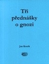 Tři přednášky o gnozi (Jan Kozák)