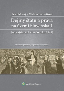 Dejiny štátu a práva na území Slovenska I. (Peter Mosný, Miriam Laclavíková)