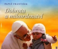 Dobrota a milosrdenství (Pápež František)
