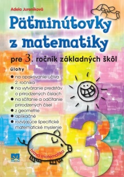 Päťminútovky z matematiky pre 3. ročník základných škôl (Adela Jureníková)