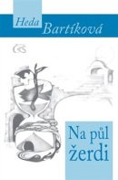 Na půl žerdi (Heda Bartíková)