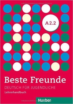 Beste Freunde A2/2 Lehrerhandbuch - metodická príručka 2. poldiel (Monika Bovermann, Christiane Seuthe, Elisabeth Graf-Riemann, Manuela Georgiakaki)