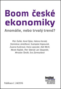 Boom české ekonomiky: anomálie, nebo trvalý trend? (Helena Horská; Karel Dyba; Petr Dufek)