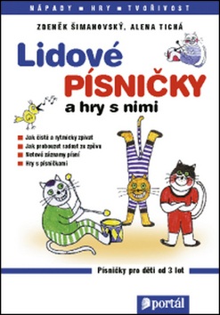 Lidové písničky a hry s nimi (Zdeněk Šimanovský; Alena Tichá)