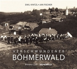 Verschwundener Böhmerwald (Emil Kintzl, Jan Fischer)