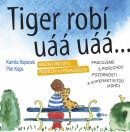 Tiger robí uáá uáá (Kamila Kopsová, Petr Kops)