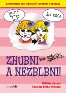 Zhubni a nezblbni! (Lenka Němcová, Oldřiška Ciprová)
