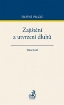Zajištění a utvrzení dluhů (Milan Kindl)