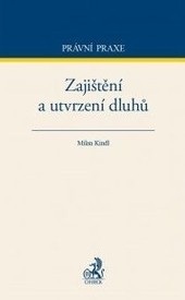 Zajištění a utvrzení dluhů (Milan Kindl)