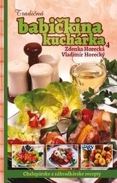 Tradičná babičkina kuchárka 4 (Zdenka Horecká, Vladimír Horecký)