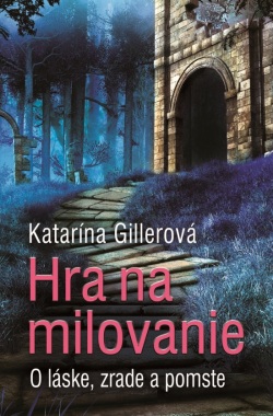 Hra na milovanie (Katarína Gillerová)