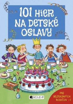 101 hier na detské oslavy (Anna Bernhard, Silvia Schmitz)