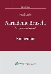 Nariadenie Brusel I - komentár (Pavel Lacko)