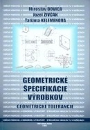 Geometrické špecifikácie výrobkov (Jozef Živčák, Miroslav Dovica, Tatiana Kelemenová)