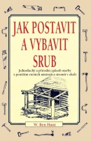 Jak postavit a vybavit srub (Ben Hunt)