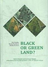 Black or green Land? (Petr Popelka; Renáta Popelková; Monika Mulková)