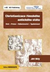 Christianizace římského antického státu (Jiří Bílý)
