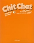 Chit Chat 2 Teacher's Book (CZ Edition) (Paul Shipton)