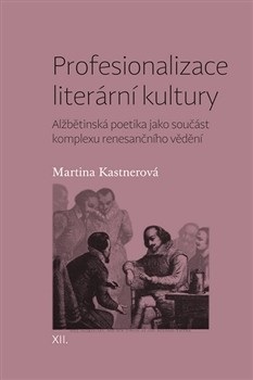 Profesionalizace literární kultury (Martina Kastnerová)