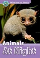 Oxford Read and Discover 4 Animals at Night (C. Advisor, Hazel Geatches, Jonathan Clegg)
