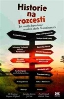 Historie na rozcestí (Jiří Suk, Jaroslav Kučera, Vít Smetana, Dagmar Hájková, Pavel Šrámek, Oldřich Tůma)