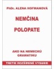 Polopate-Nemčina-3.vyd.-ako na nemeckú gramatiku (Alena Hofmanová)