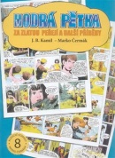 Modrá pětka - Za zlatou peřejí a další příběhy (J. B. Kamil, Marko Čermák)